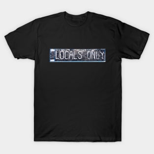 Locals Only T-Shirt